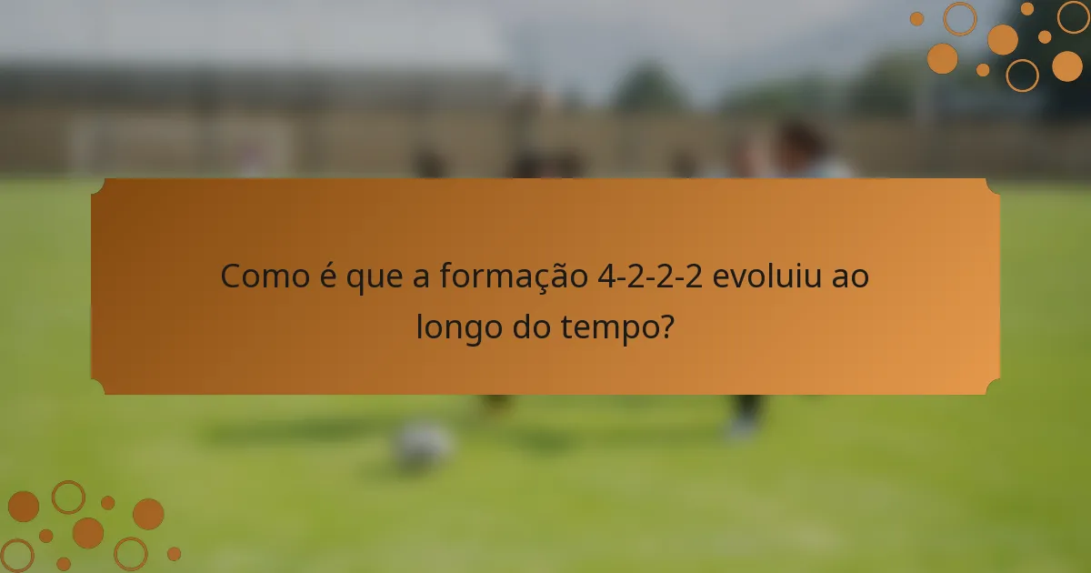 Como é que a formação 4-2-2-2 evoluiu ao longo do tempo?