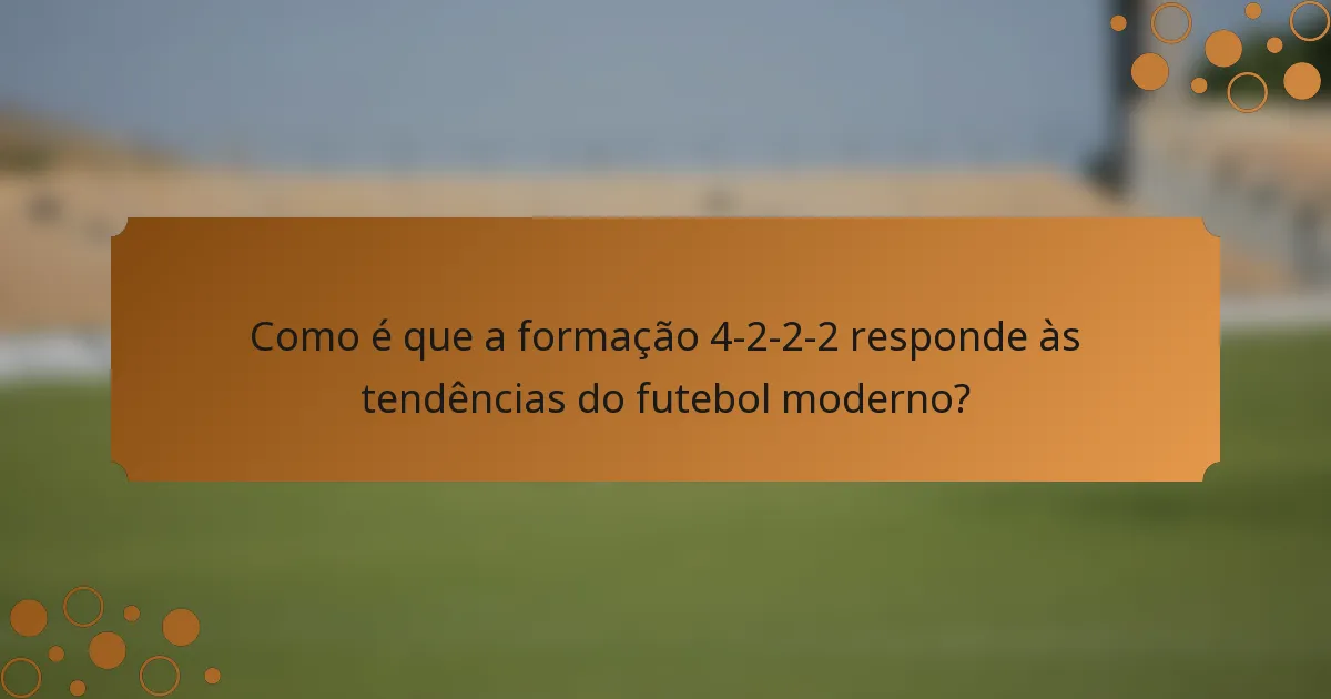 Como é que a formação 4-2-2-2 responde às tendências do futebol moderno?