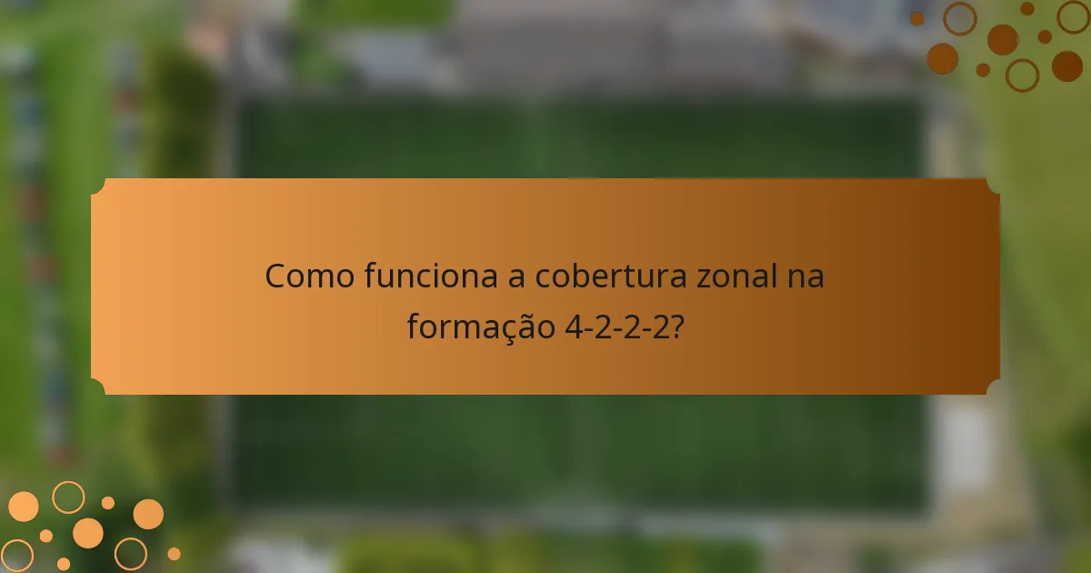 Como funciona a cobertura zonal na formação 4-2-2-2?