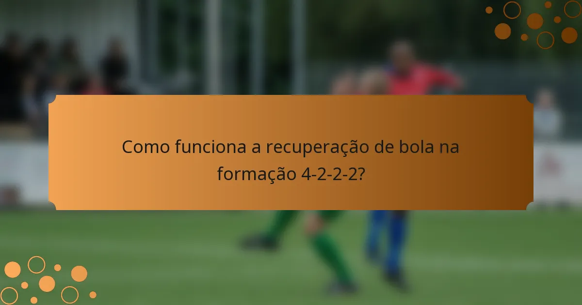 Como funciona a recuperação de bola na formação 4-2-2-2?