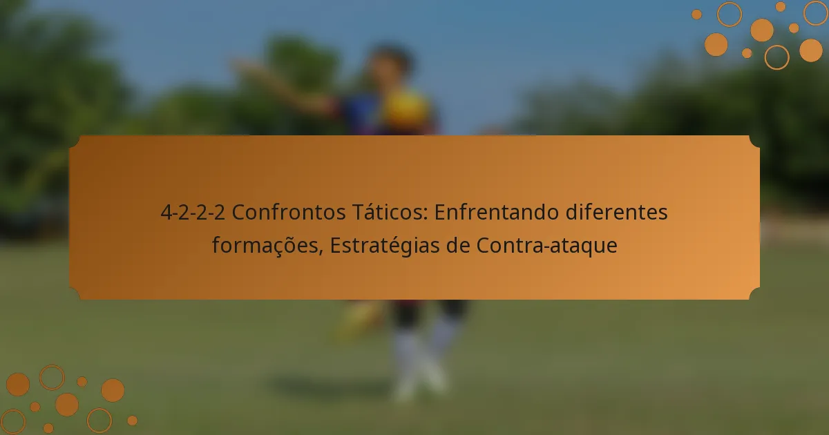 4-2-2-2 Confrontos Táticos: Enfrentando diferentes formações, Estratégias de Contra-ataque