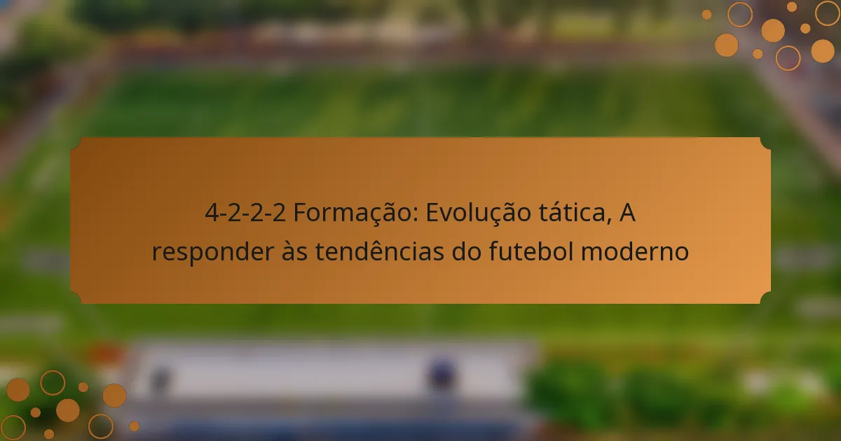 4-2-2-2 Formação: Evolução tática, A responder às tendências do futebol moderno