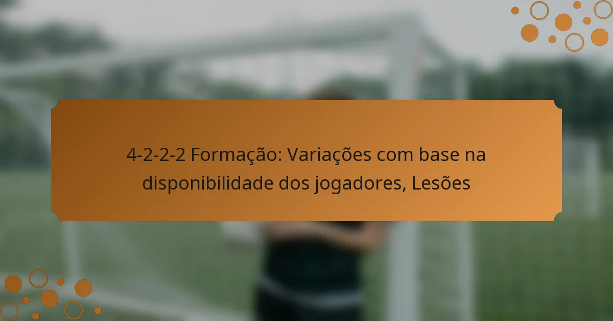 4-2-2-2 Formação: Variações com base na disponibilidade dos jogadores, Lesões