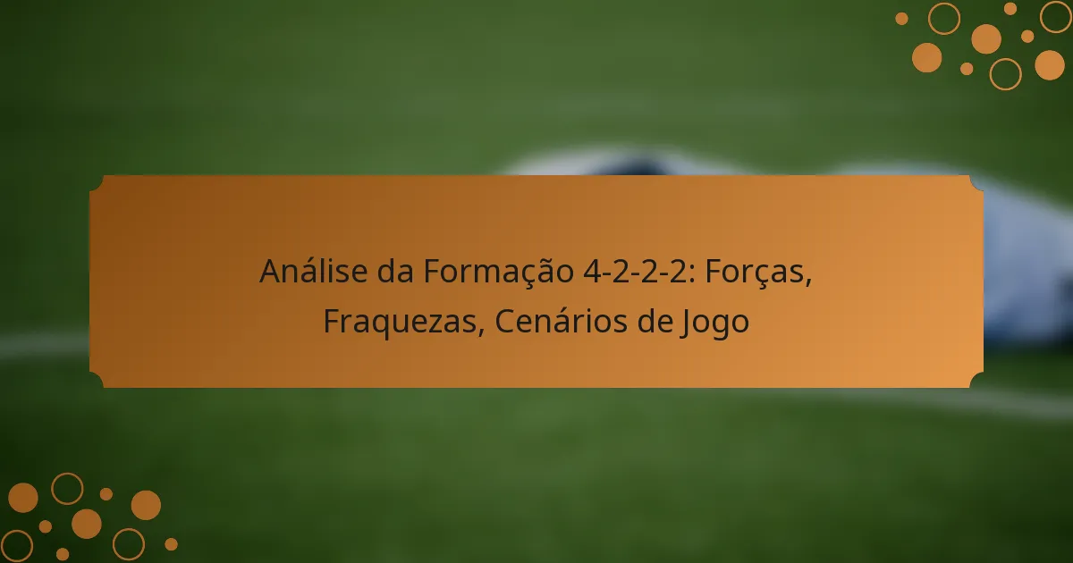 Análise da Formação 4-2-2-2: Forças, Fraquezas, Cenários de Jogo