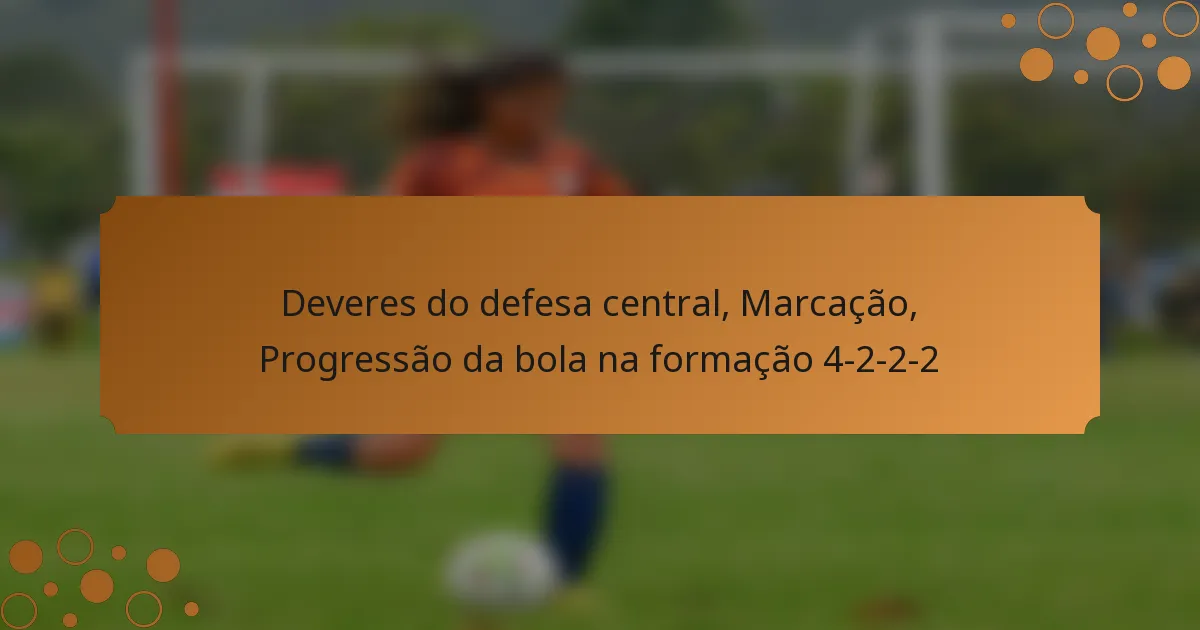 Deveres do defesa central, Marcação, Progressão da bola na formação 4-2-2-2