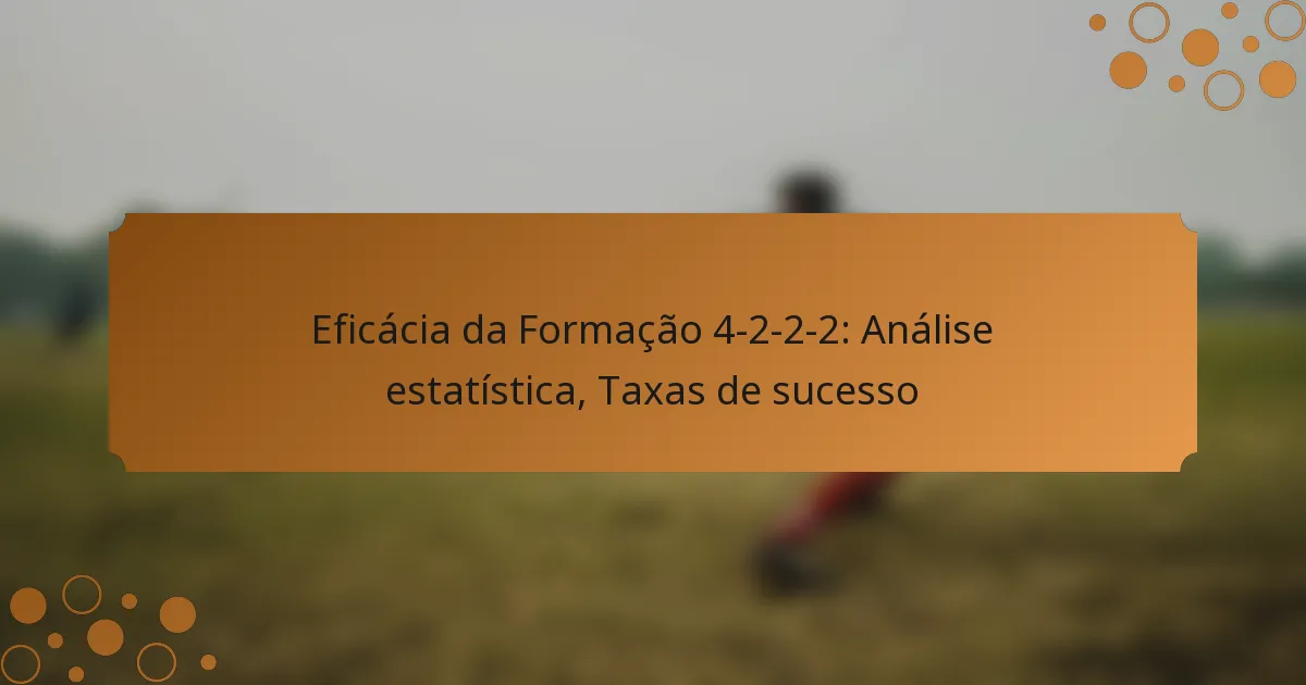Eficácia da Formação 4-2-2-2: Análise estatística, Taxas de sucesso