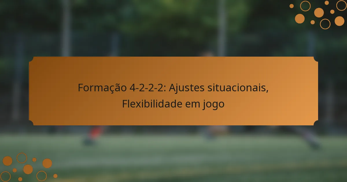 Formação 4-2-2-2: Ajustes situacionais, Flexibilidade em jogo