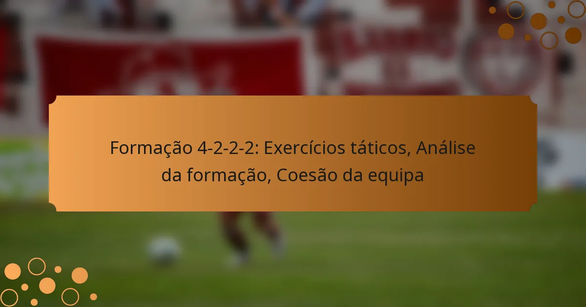 Formação 4-2-2-2: Exercícios táticos, Análise da formação, Coesão da equipa