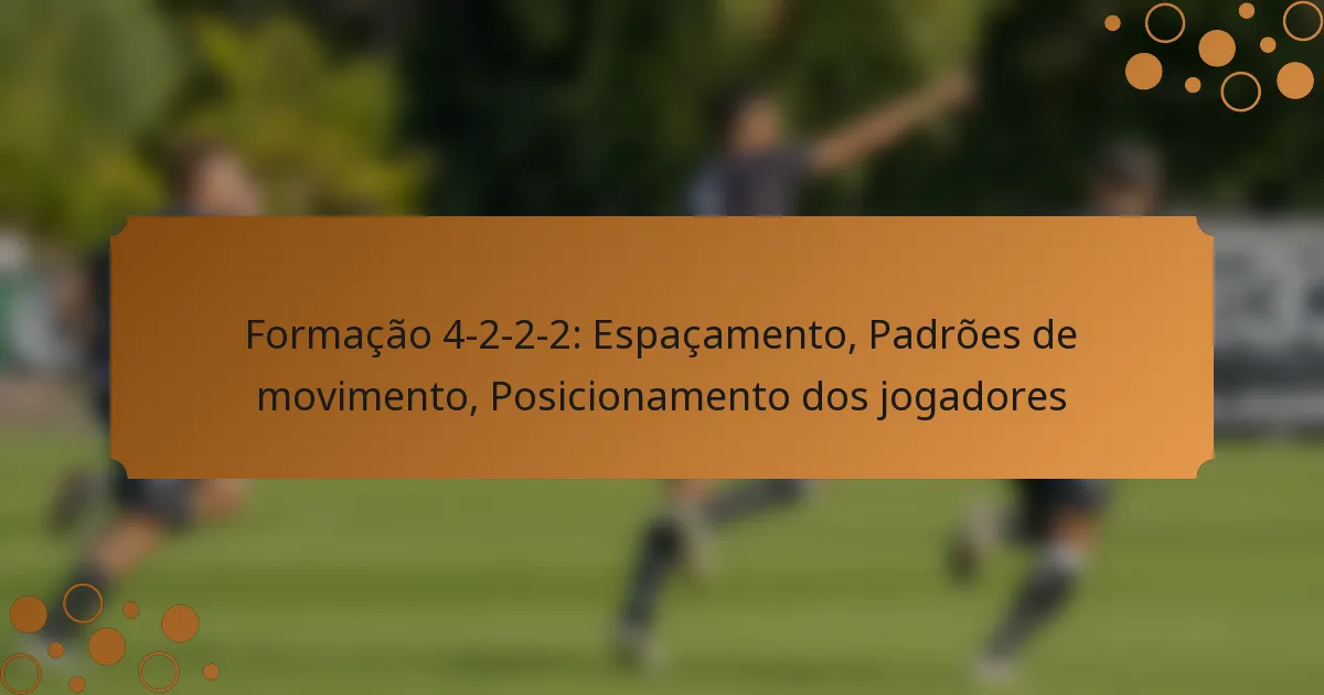 Formação 4-2-2-2: Espaçamento, Padrões de movimento, Posicionamento dos jogadores