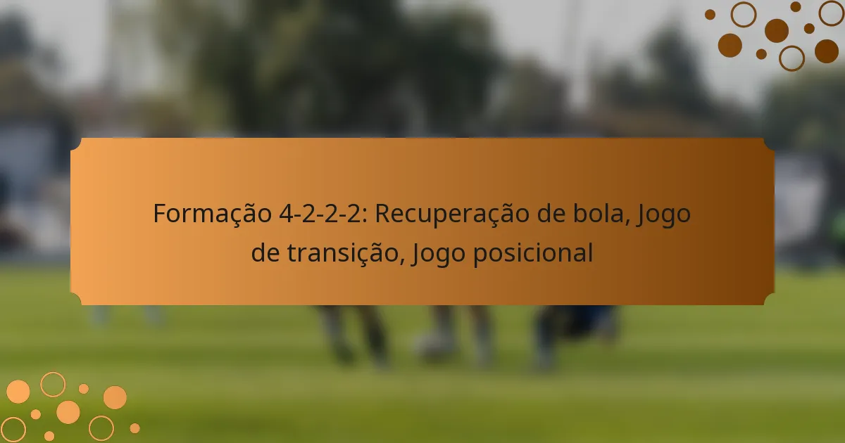 Formação 4-2-2-2: Recuperação de bola, Jogo de transição, Jogo posicional
