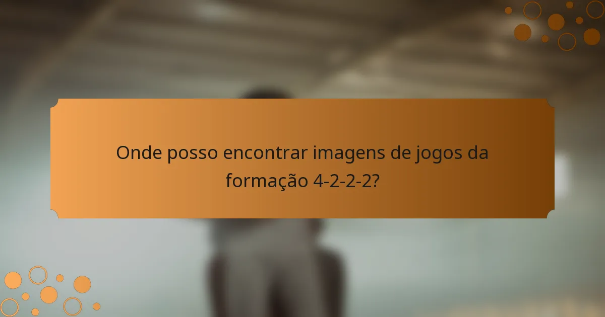 Onde posso encontrar imagens de jogos da formação 4-2-2-2?