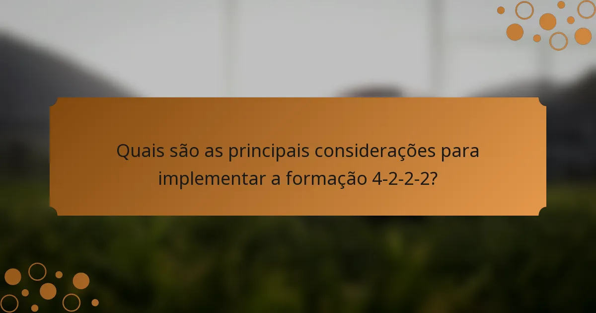 Quais são as principais considerações para implementar a formação 4-2-2-2?